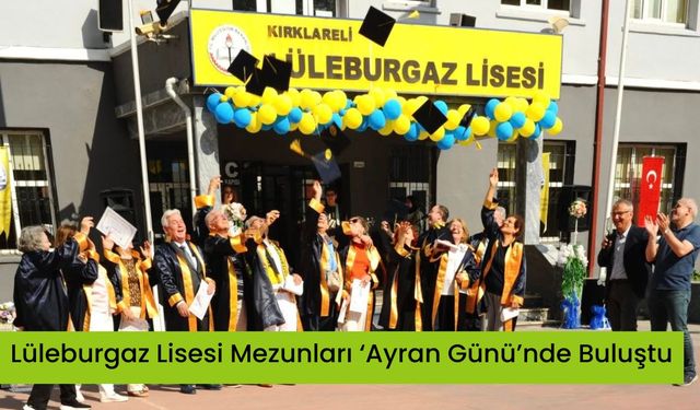 Lüleburgaz Lisesi Mezunları ‘Ayran Günü’nde Buluştu
