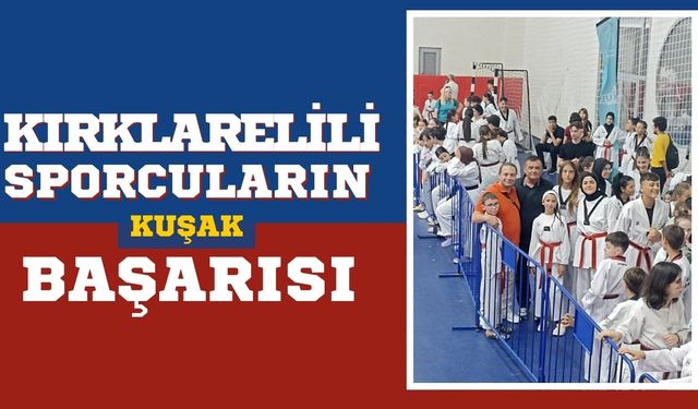 Kırklarelili Sporcuların Kuşak Başarısı