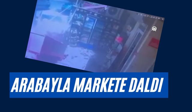 Arabayla Markete Daldı