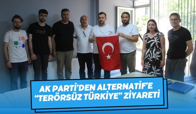 AK Parti’den Alternatif’e “Terörsüz Türkiye” Ziyareti