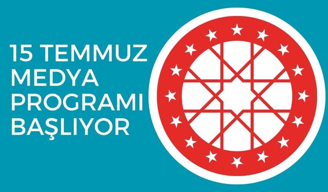 15 Temmuz Medya Programı Başlıyor
