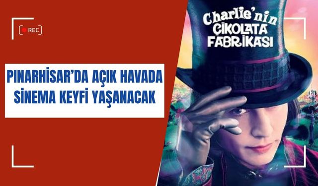Pınarhisar’da Açık Havada Sinema Keyfi Yaşanacak