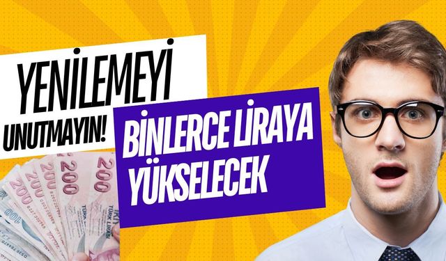 Yenilemeyi Unutmayın! Binlerce Liraya Yükselecek