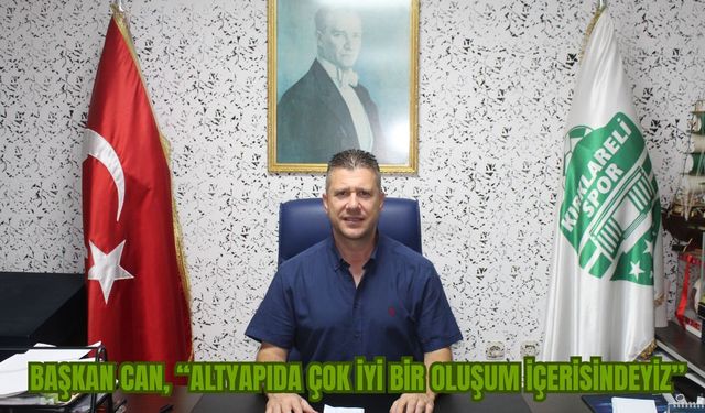 Başkan Can, “Altyapıda Çok İyi Bir Oluşum İçerisindeyiz”