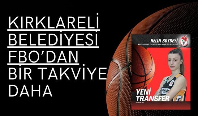 Kırklareli Belediyesi FBO’dan Bir Takviye Daha