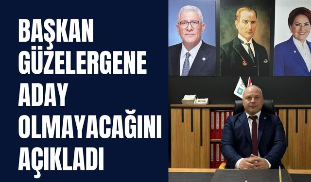 Başkan Güzelergene Aday Olmayacağını Açıkladı