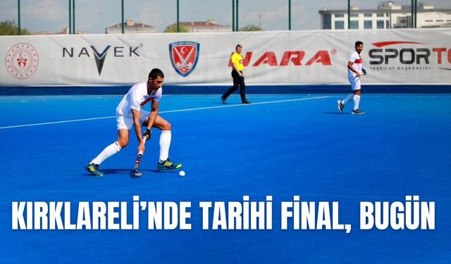 KIRKLARELİ’NDE TARİHİ FİNAL; Millilerimiz Bugün Şampiyonluk İçin Sahada