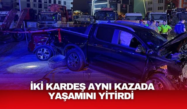 İki Kardeş Aynı Kazada Yaşamını Yitirdi