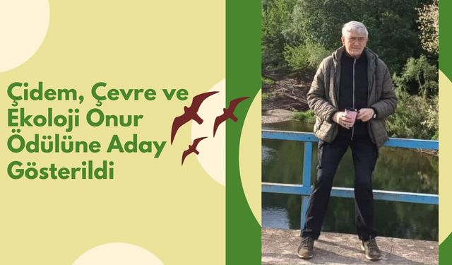 Çidem, Çevre ve Ekoloji Onur Ödülüne Aday Gösterildi