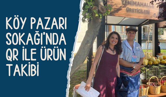 Köy Pazarı Sokağı’nda QR ile Ürün Takibi