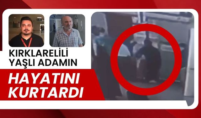 Kırklarelili Yaşlı Adamın Hayatını Kurtardı