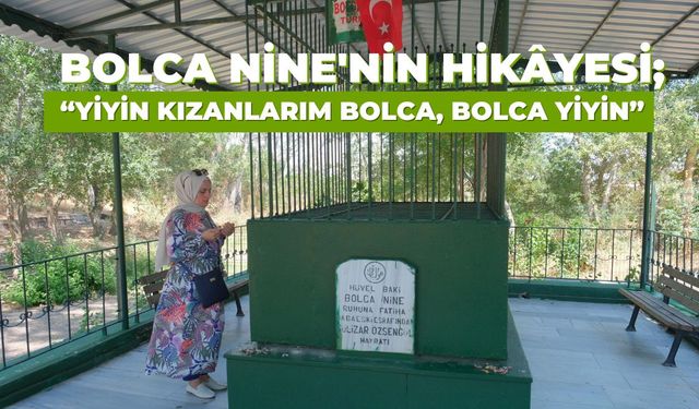 Bolca Nine'nin Hikâyesi; “Yiyin Kızanlarım Bolca, Bolca Yiyin”