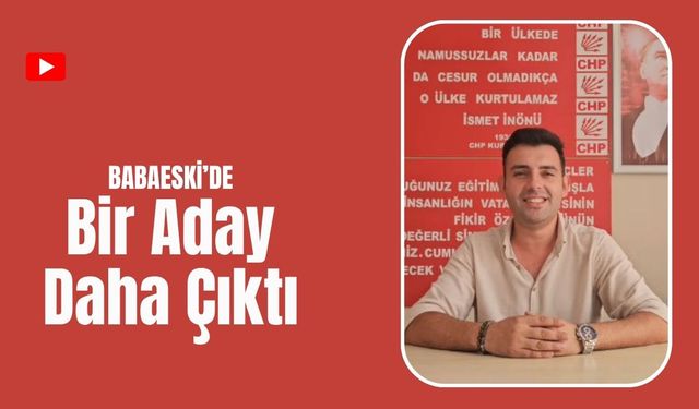 Babaeski’de Bir Aday Daha Çıktı