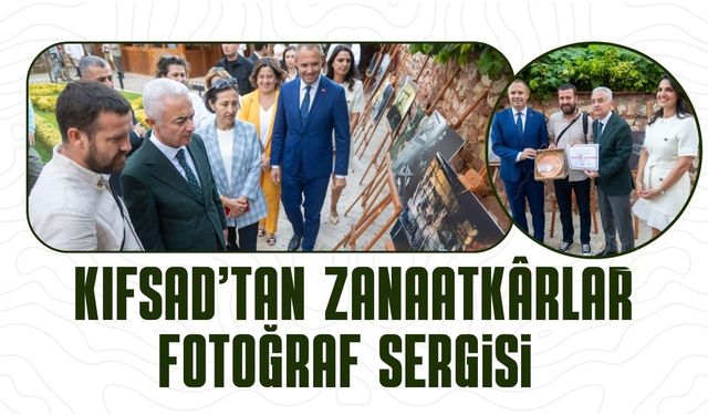 KIFSAD’tan Zanaatkârlar Fotoğraf Sergisi