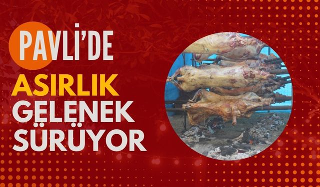 Pavli’de Asırlık Gelenek Devam Ediyor