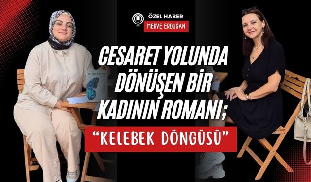 Cesaret Yolunda Dönüşen Bir Kadının Romanı; Kelebek Döngüsü