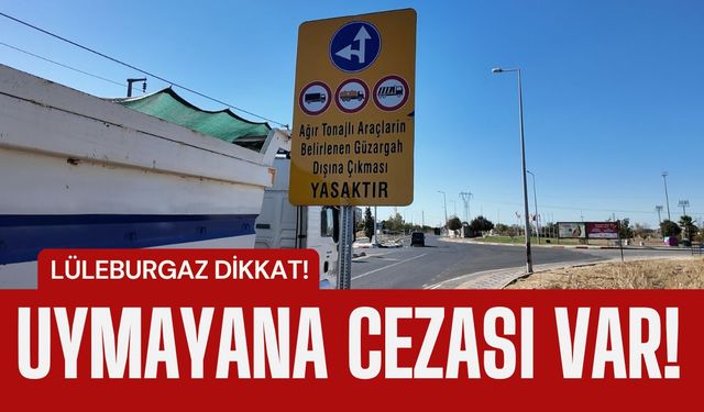 LÜLEBURGAZ DİKKAT! Uymayana Cezası Var
