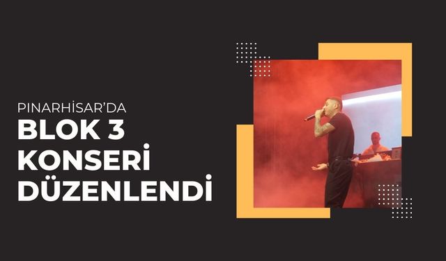 Pınarhisar’da Blok 3 Konseri Düzenlendi