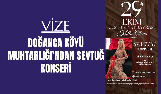 Vize Doğanca Köyü Muhtarlığı’ndan Sevtuğ Konseri