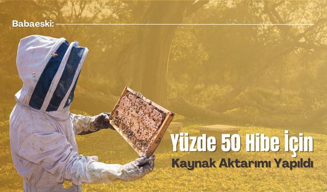 Babaeski: Yüzde 50 Hibe İçin Kaynak Aktarımı Yapıldı