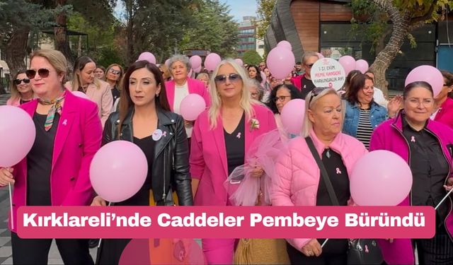 Kırklareli’nde Caddeler Pembeye Büründü