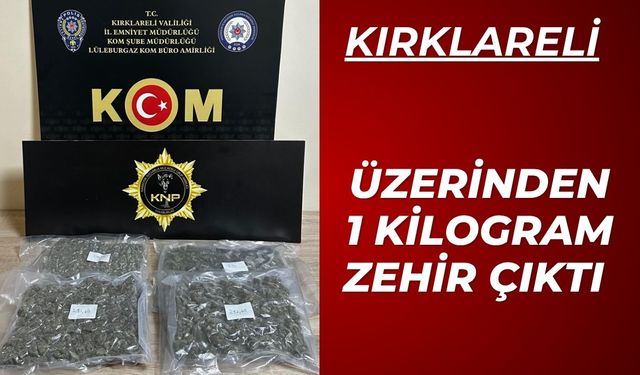 KIRKLARELİ; Üzerinden 1 Kilogram Zehir Çıktı