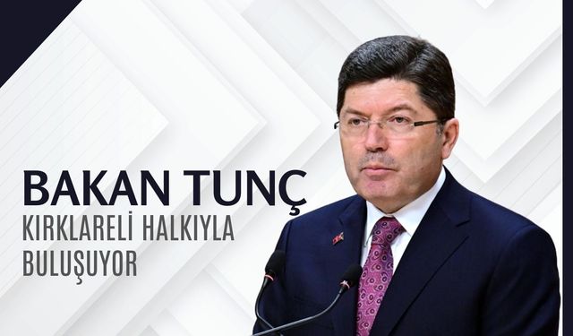Bakan Tunç, Kırklareli Halkıyla Buluşuyor