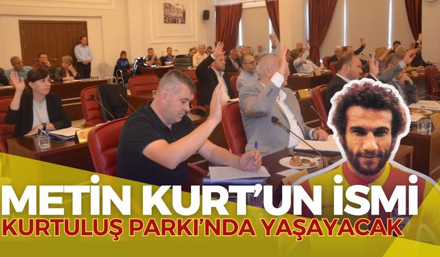 Metin Kurt’un İsmi Kurtuluş Parkı’nda Yaşayacak