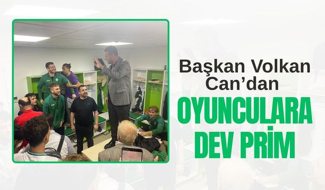 Başkan Volkan Can’dan Oyunculara Dev Prim
