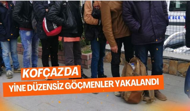 Kofçaz’da Yine Düzensiz Göçmenler Yakalandı