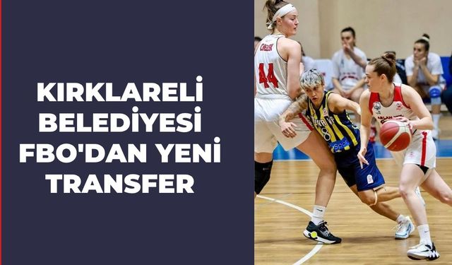 Kırklareli Belediyesi FBO’dan Yeni Transfer