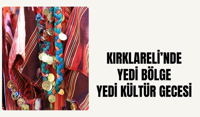 Kırklareli’nde Yedi Bölge Yedi Kültür Gecesi