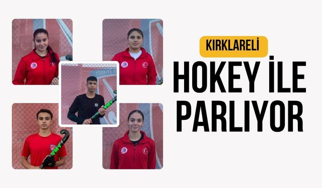 Kırklareli Hokey İle Parlıyor