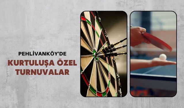 Pehlivanköy'de Kurtuluşa Özel Turnuvalar