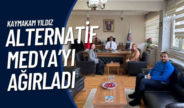 Kaymakam Yıldız, Alternatif Medya’yı Ağırladı