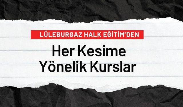 Lüleburgaz Halk Eğitim’den Her Kesime Yönelik Kurslar
