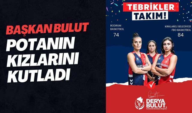 Başkan Bulut, Potanın Kızlarını Kutladı