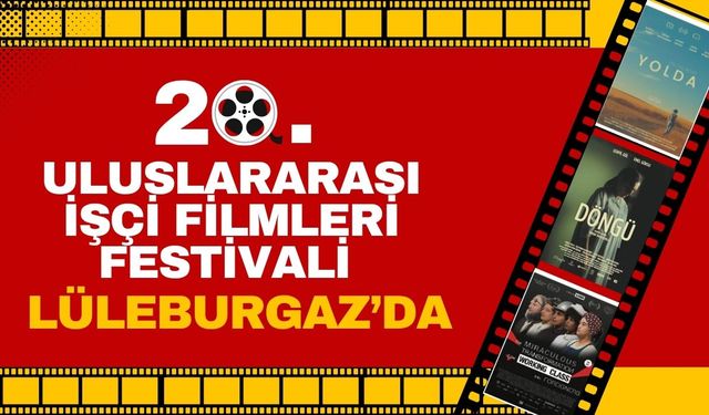 20.Uluslararası İşçi Filmleri Festivali Lüleburgaz’da!
