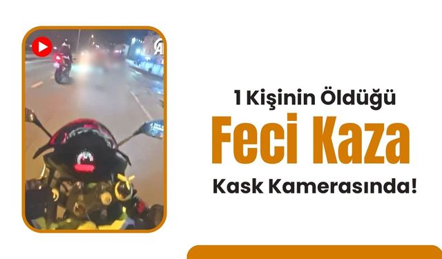 1 Kişinin Öldüğü Feci Kaza Kask Kamerasında!