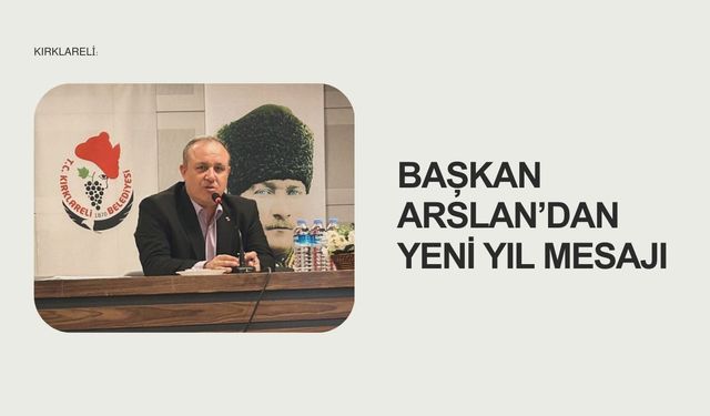 Başkan Arslan’dan Yeni Yıl Mesajı
