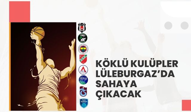 Köklü Kulüpler Lüleburgaz'da Sahaya Çıkacak