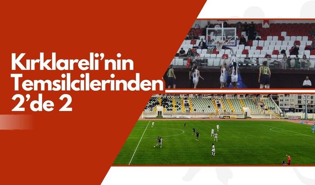 Kırklareli’nin Temsilcilerinden 2’de 2
