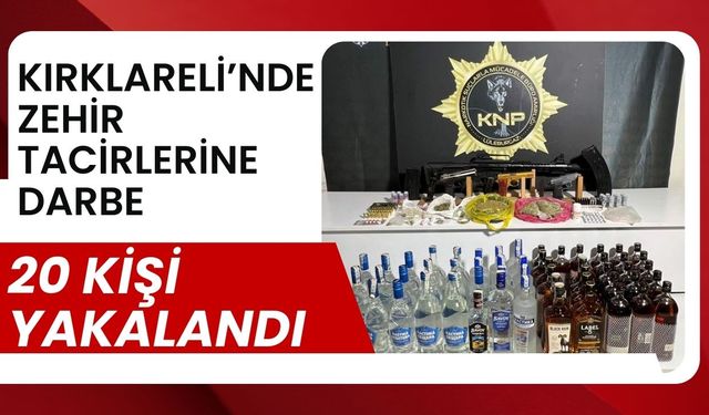 Kırklareli’nde Zehir Tacirlerine Darbe; 20 Kişi Yakalandı