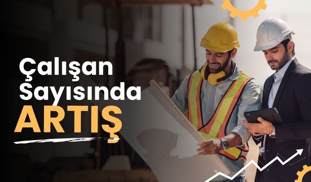 Çalışan Sayısında Artış!