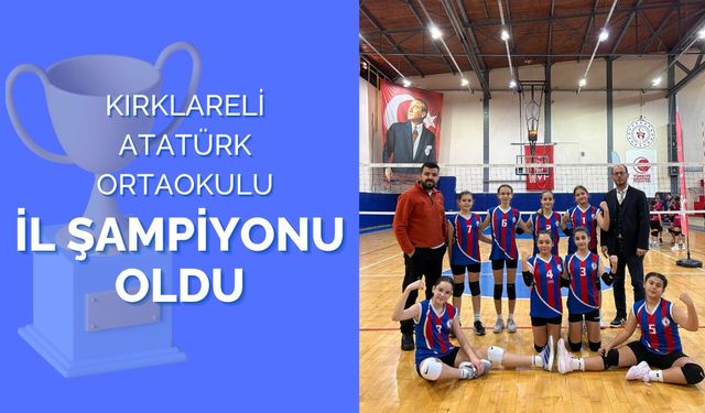 Kırklareli Atatürk Ortaokulu İl Şampiyonu Oldu