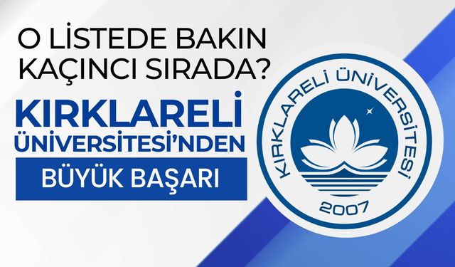 O Listede Bakın Kaçıncı Sırada? KLÜ’den Büyük Başarı!