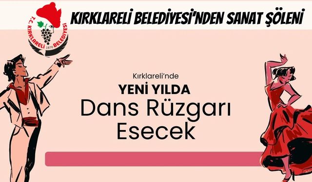 Kırklareli’nde Yeni Yılda Dans Rüzgarı Esecek