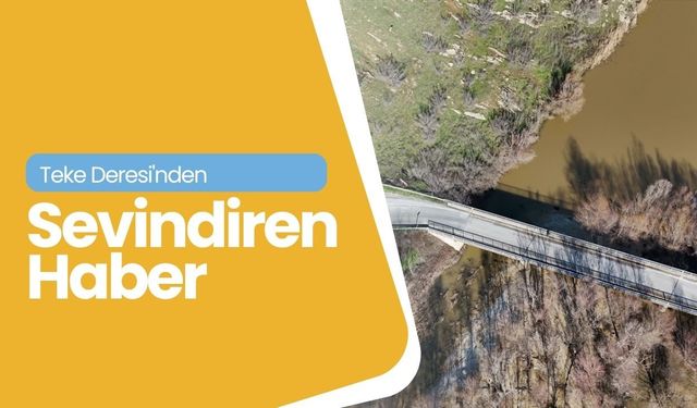 Teke Deresi'nden Sevindiren Haber