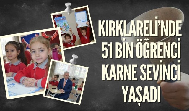Kırklareli’nde 51 Bin Öğrenci Karne Sevinci Yaşadı