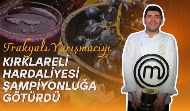 Trakyalı Yarışmacıyı, Kırklareli Hardaliyesi Şampiyonluğa Götürdü